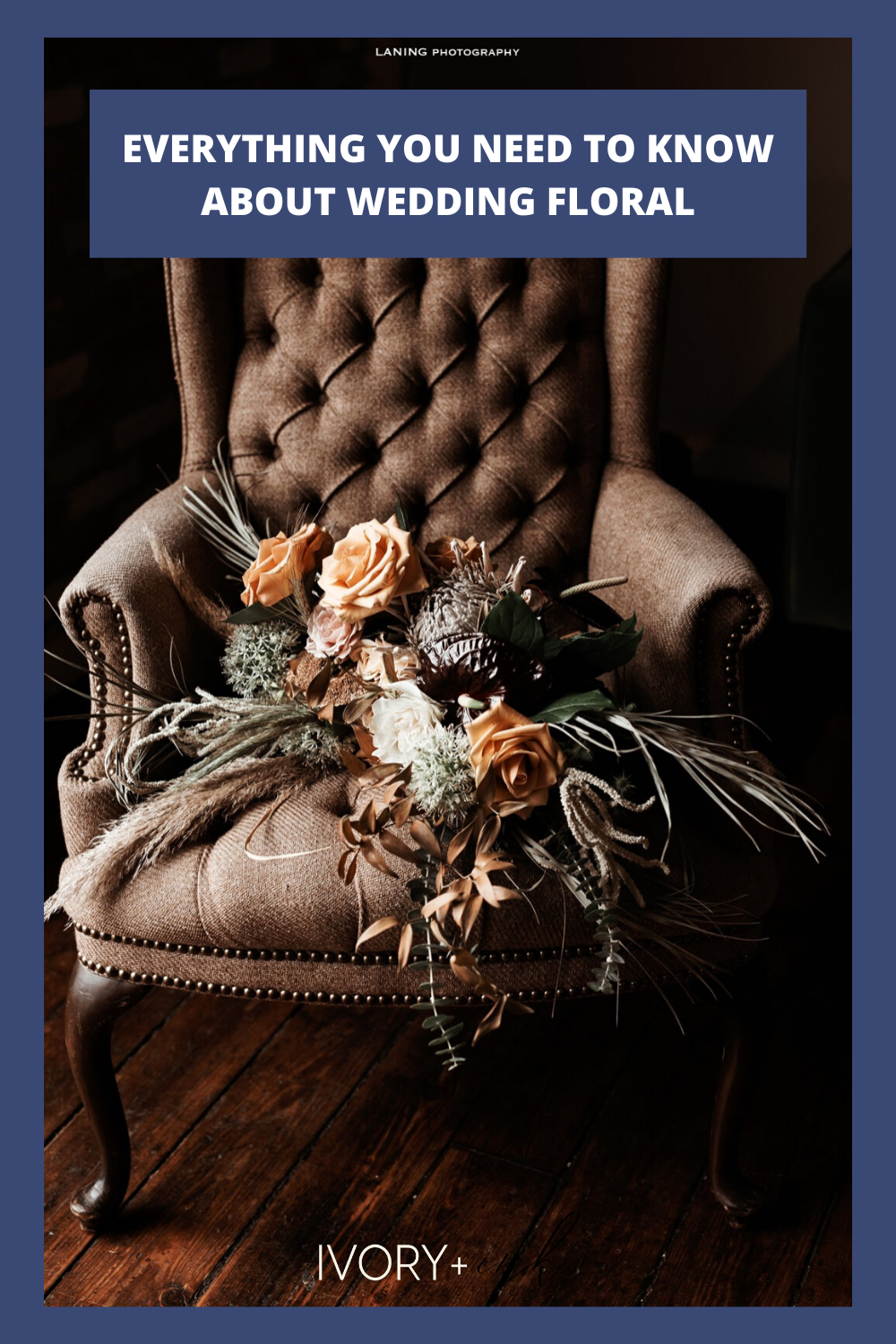 Everything You Need to Know About Wedding Floral - originally published on ivoryandink.com