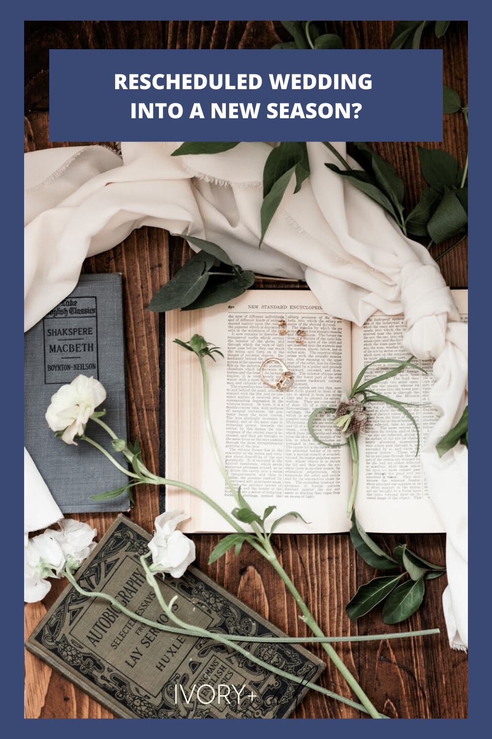 Rescheduled Wedding Into a New Season due to COVID19? Take a look at our tips! originally published on ivoryandink.com