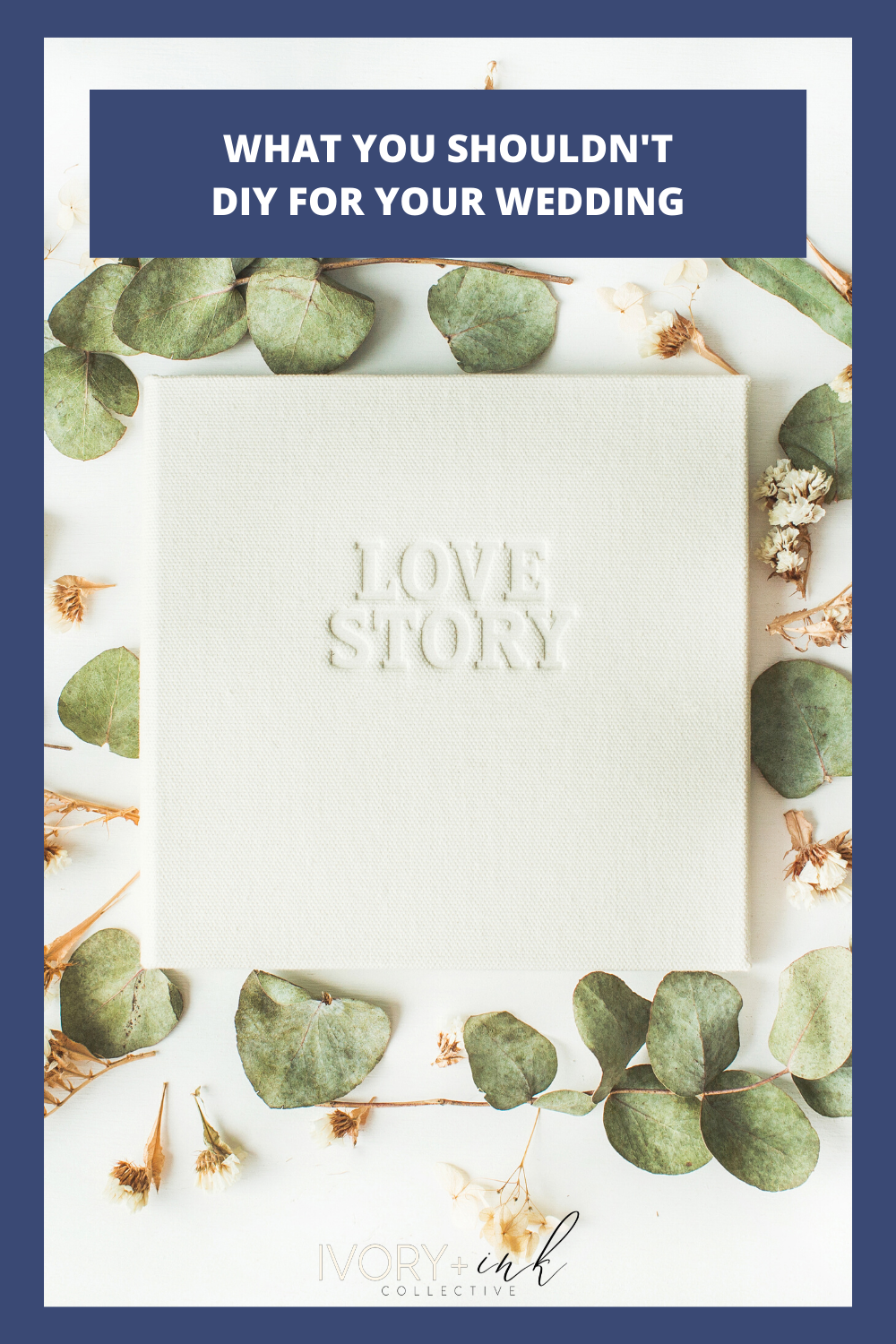 There are things that you should and shouldn't DIY for your wedding. We're sharing the goods on what you shouldn't DIY for your wedding! IVORY+ink Co.